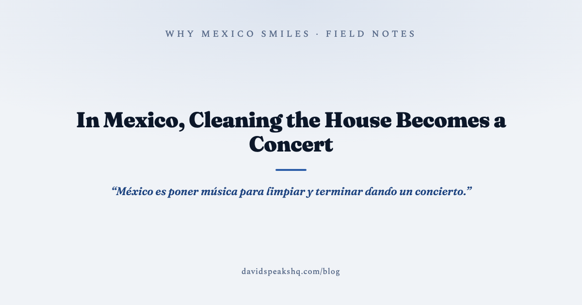 In Mexico, Cleaning the House Becomes a Concert