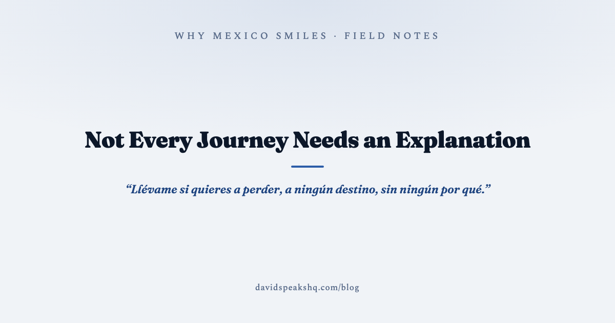 Not Every Journey Needs an Explanation